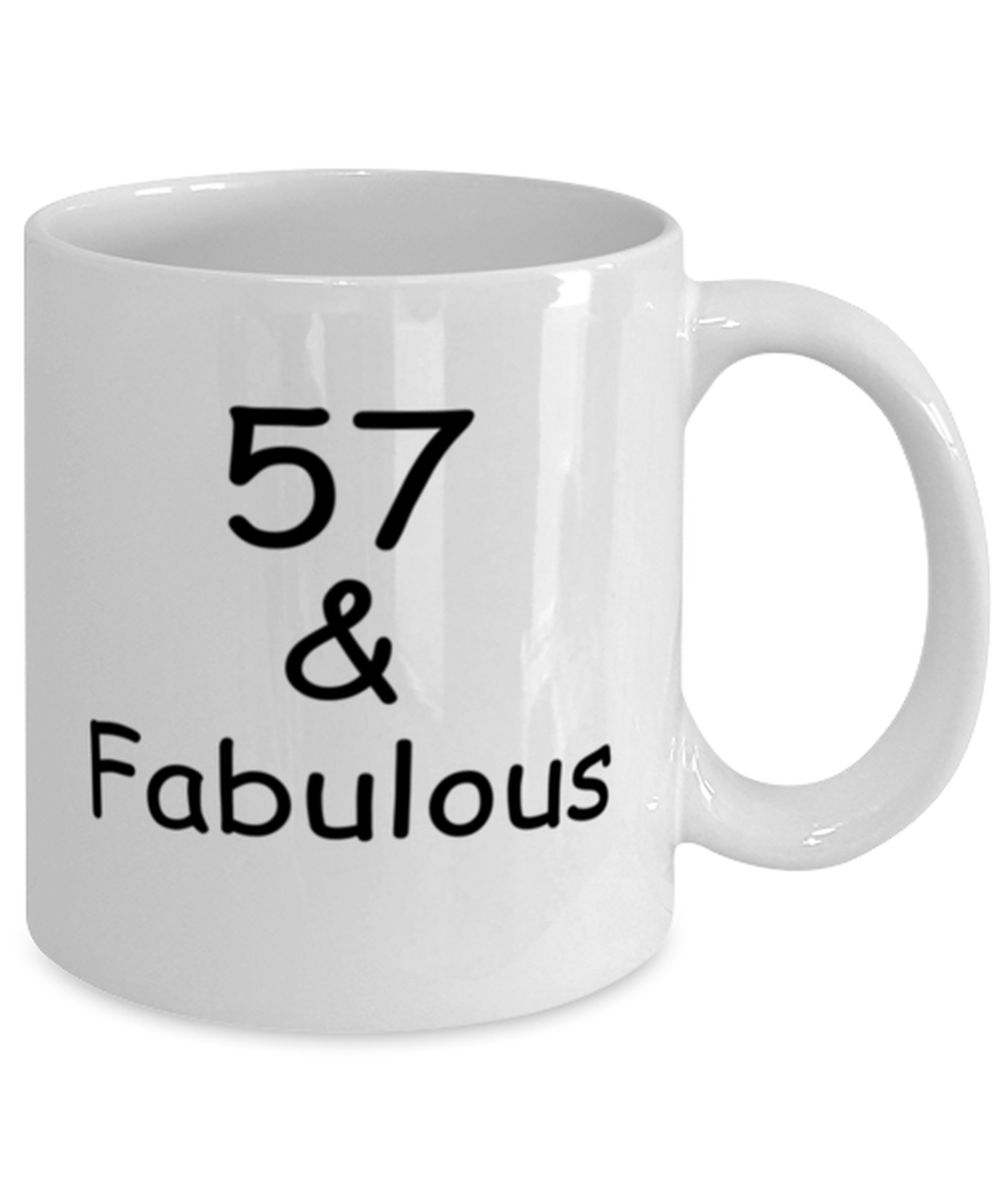 57th birthday Mugs for Women & Men - 57 And Fabulous - Funny White Porcelain Coffee 11 oz