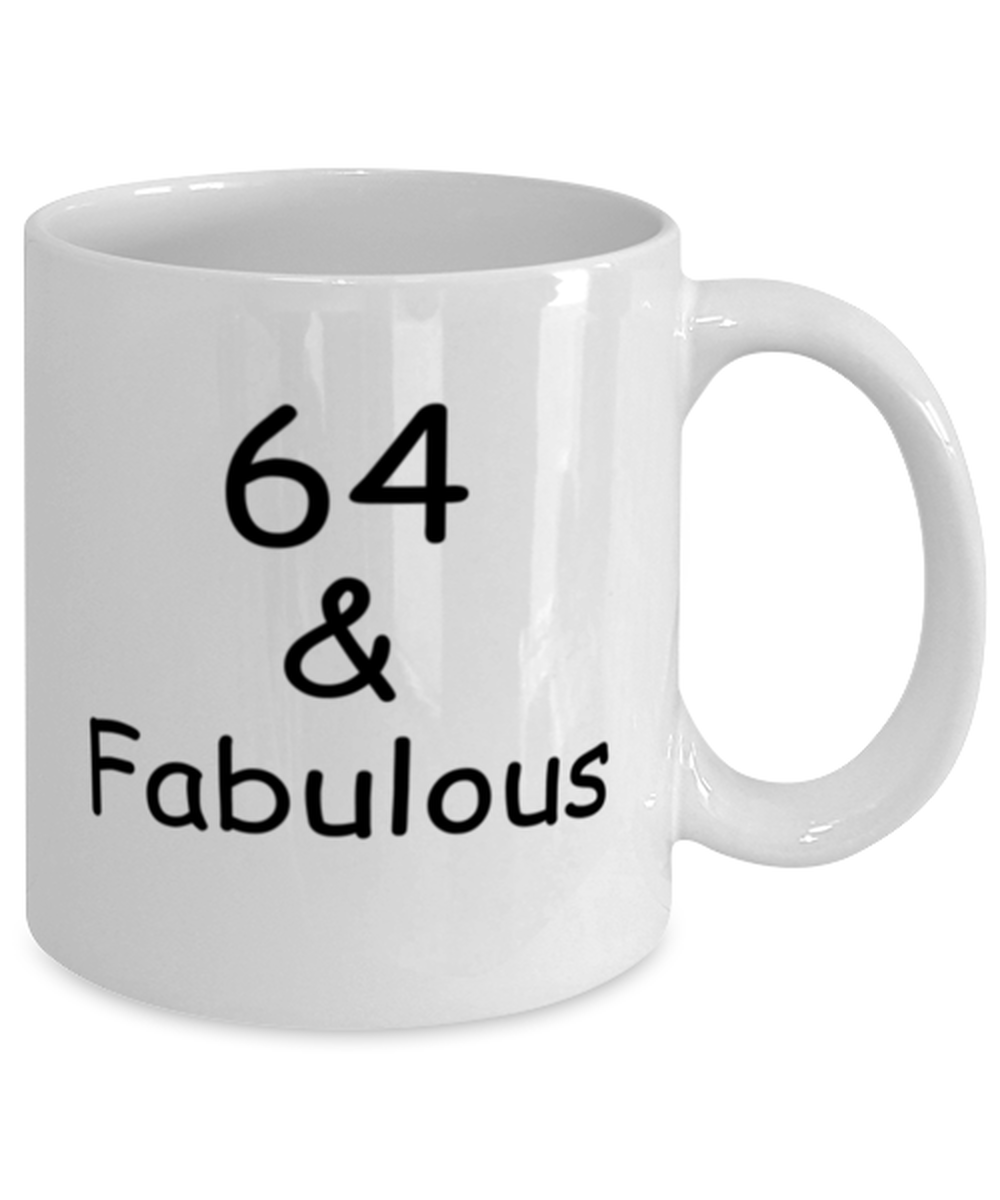 64th birthday Mugs for Women & Men - 64 And Fabulous - Funny White Porcelain Coffee 11 oz