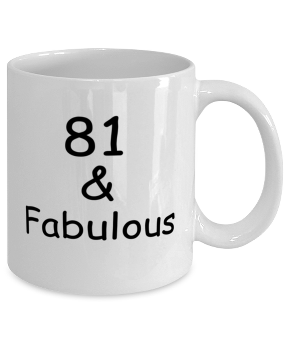 81st birthday Mugs for Women & Men - 81 And Fabulous - Funny White Porcelain Coffee 11 oz