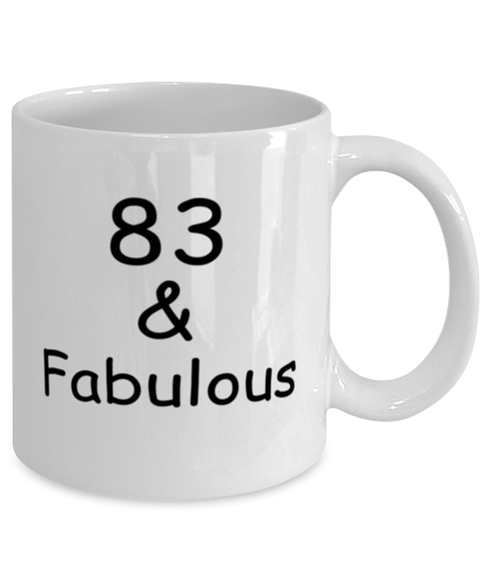 83rd birthday Mugs for Women & Men - 83 And Fabulous - Funny White Porcelain Coffee 11 oz
