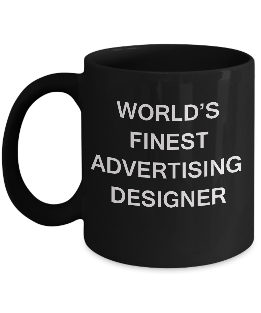 Funny Advertising designer Mugs - World's Finest Advertising designer Black coffee mugs 11 oz