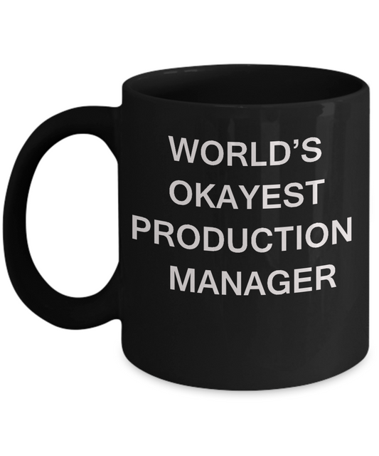 Funny Mug, Gifts World's Okayest Production Manager - Black coffee mugs 11 oz