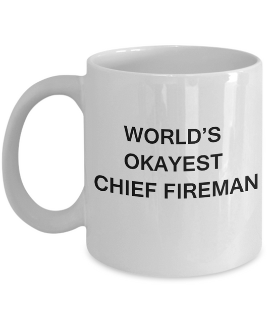 Funny Mug - World's Okayest Chief fireman - Porcelain White coffee mugs 11 oz