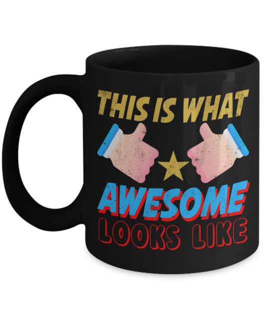 This is what awesome looks like - Funny Black Porcelain Coffee 11 oz