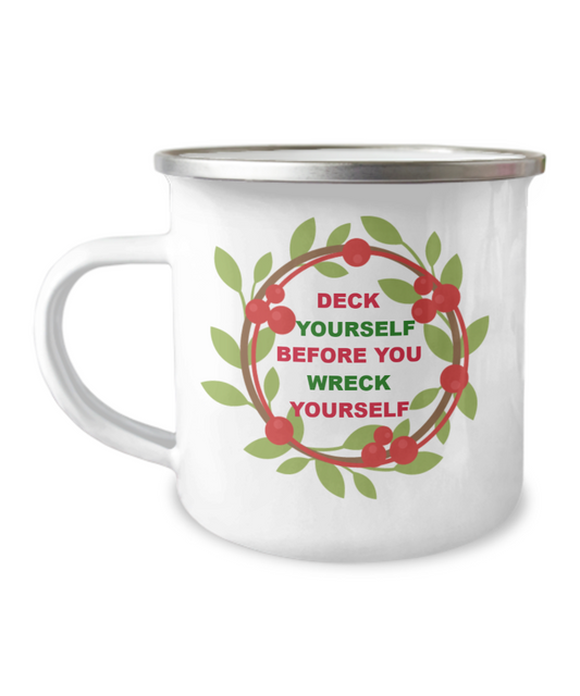 Deck Yourself Before You Wreak Yourself Christmas 12oz Camper Mug