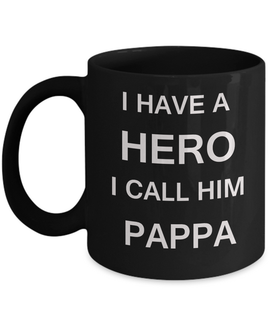 Funny Father's Day Gifts for Dad Coffee Mug - I HAVE A HERO I CALL HIM PAPPA - 11 Oz