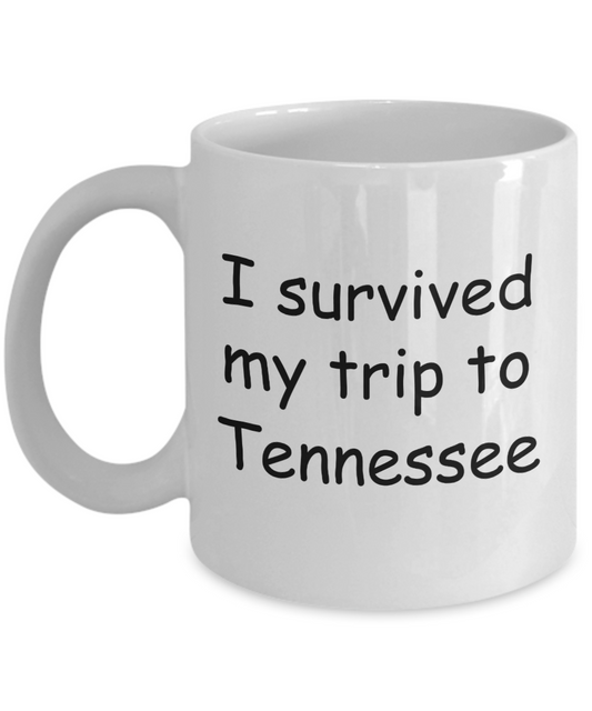Patriotic coffee mugs , I survived my trip to Tennessee - White Coffee Mug Tea Cup 11 oz Gift