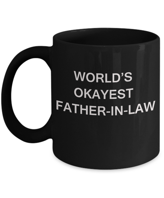 Funny Mug, Gifts For Father in law - World's Okayest Father in law Black coffee mugs 11 oz