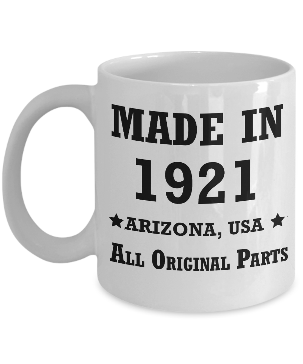 98th birthday gifts for Men/Women - Made in 1921 All Original Parts Arizona - Best 1st Birthday Gifts for family Ceramic Cup White, Funny Mugs Gift Ideas 11 Oz