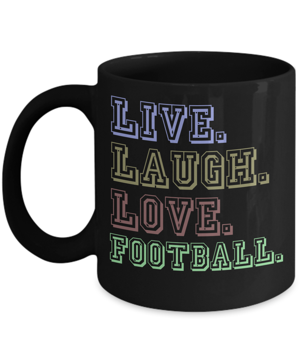 Football Lover Coffee Mug, Live Laugh Love Football- Black Porcelain Coffee Mug 11 Oz Funny Quotes Coffee Mug