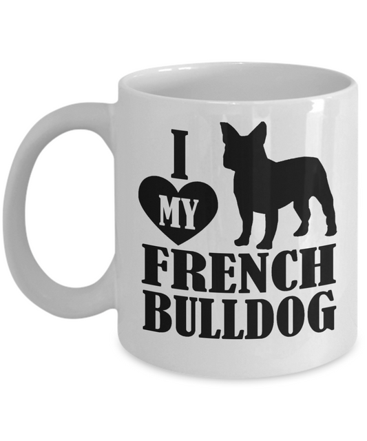 Dog Lover Custom Gift Coffee mug, I Love My French Bulldog-White Porcelain Coffee Mug 11 oz