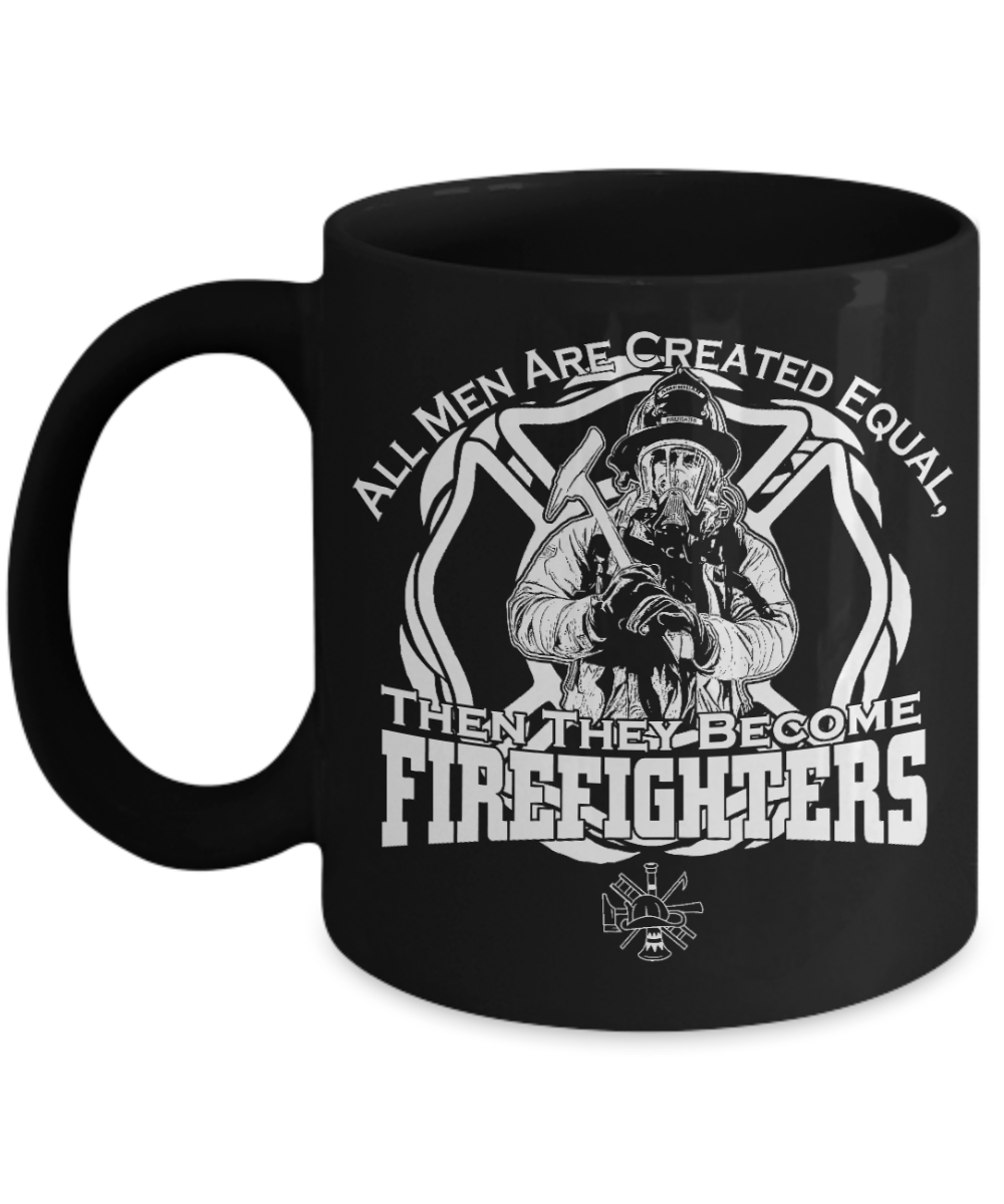 Firefighter Gift Coffee Mug, All Men Are Created Equal, Then They Become Firefighters -Black Porcelain Coffee Mug 11 oz for Firefighters, Firemen, Firemen daddy, Firefighter dad