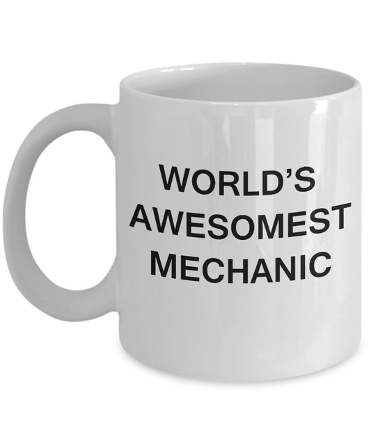 World's Awesomest Mechanic - Funny Mechanic Quote White coffee mugs 11 oz