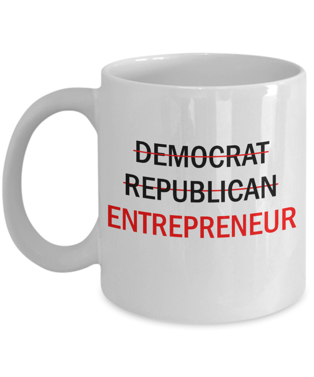 Democrat Replublic Entrepreneur Mugs - White Coffee Mug Tea Cup 11 oz Gift