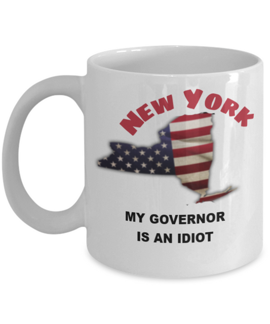NEW YORK My GOVERNOR Is An IDIOT Funny Political Coffee Mug,My Governor is an Idiot,My Governor Is A Liar, Not My Governor Mug