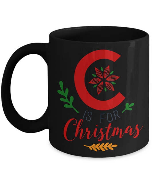 Nightnare before christmas mug - C is for Christmas - Funny Christmas Gifts Mugs, Christmas Gifts for family Ceramic Cup Black, Funny Mugs Gift Ideas 11 Oz