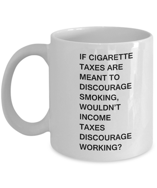 Good morning handsom mug - Cigarettes & Income Tax Funny Mugs White coffee mugs 11 oz