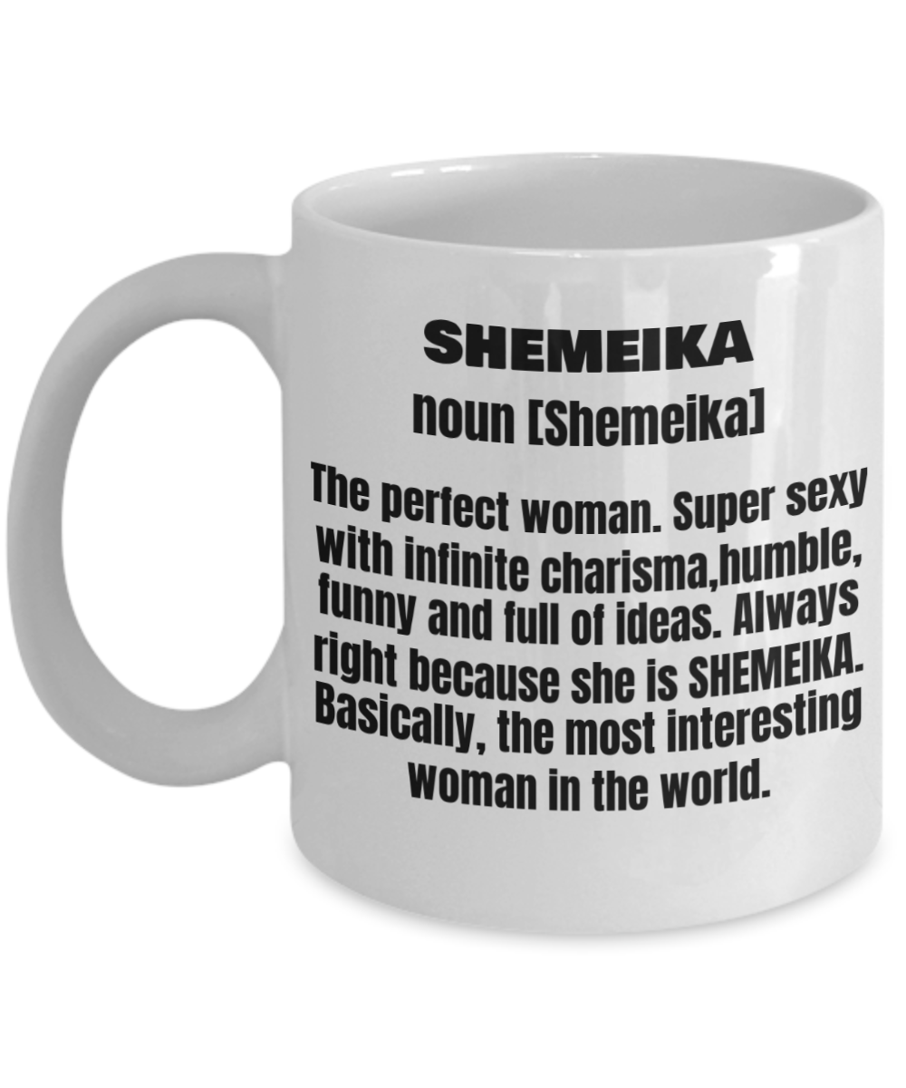 Shemeika First Name Adult Definition - Funny White Porcelain Coffee Mug Cute Ceramic Cup 11 oz
