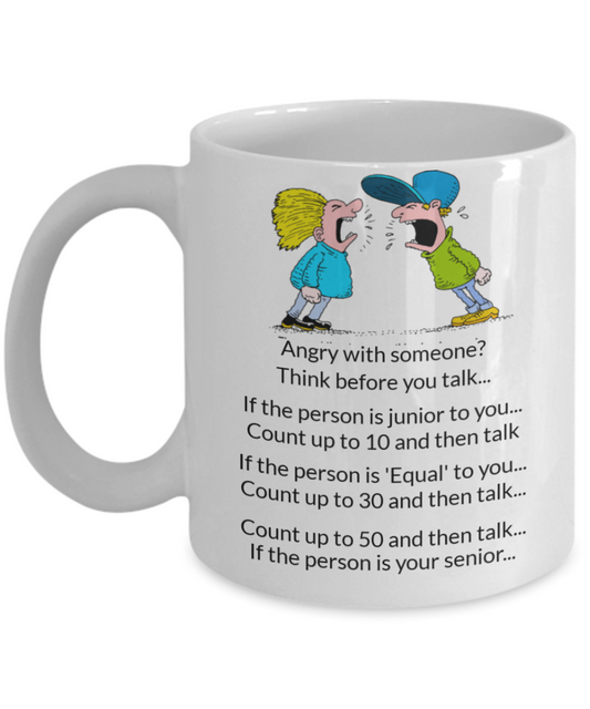 Mr lazy mug, Angry with someone? Think before you talk - White Porcelain Coffee 11 oz