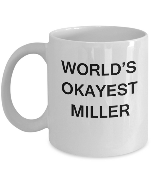Funny Mug - World's Okayest Miller - Porcelain White coffee mugs 11 oz
