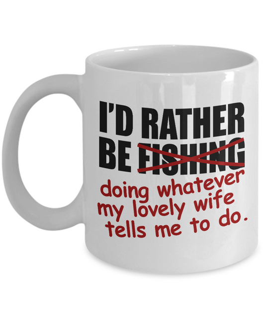 Fishing Love Coffee Mug,I'd Rather Be Fishing-White Porcelain Coffee Mug 11 oz for dad, fishing, fishermen, son, Daughter