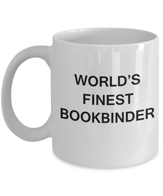 World's Finest Bookbinder - Porcelain White Funny Coffee Mug 11 OZ Funny Mugs