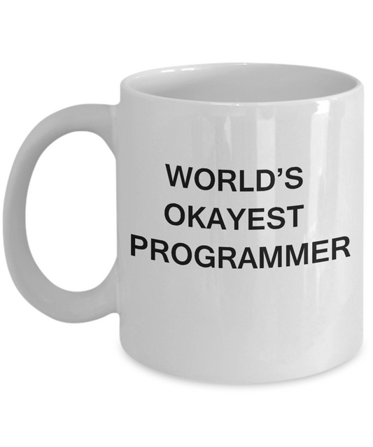 Funny Mug - World's Okayest Programmer - Porcelain White coffee mugs 11 oz