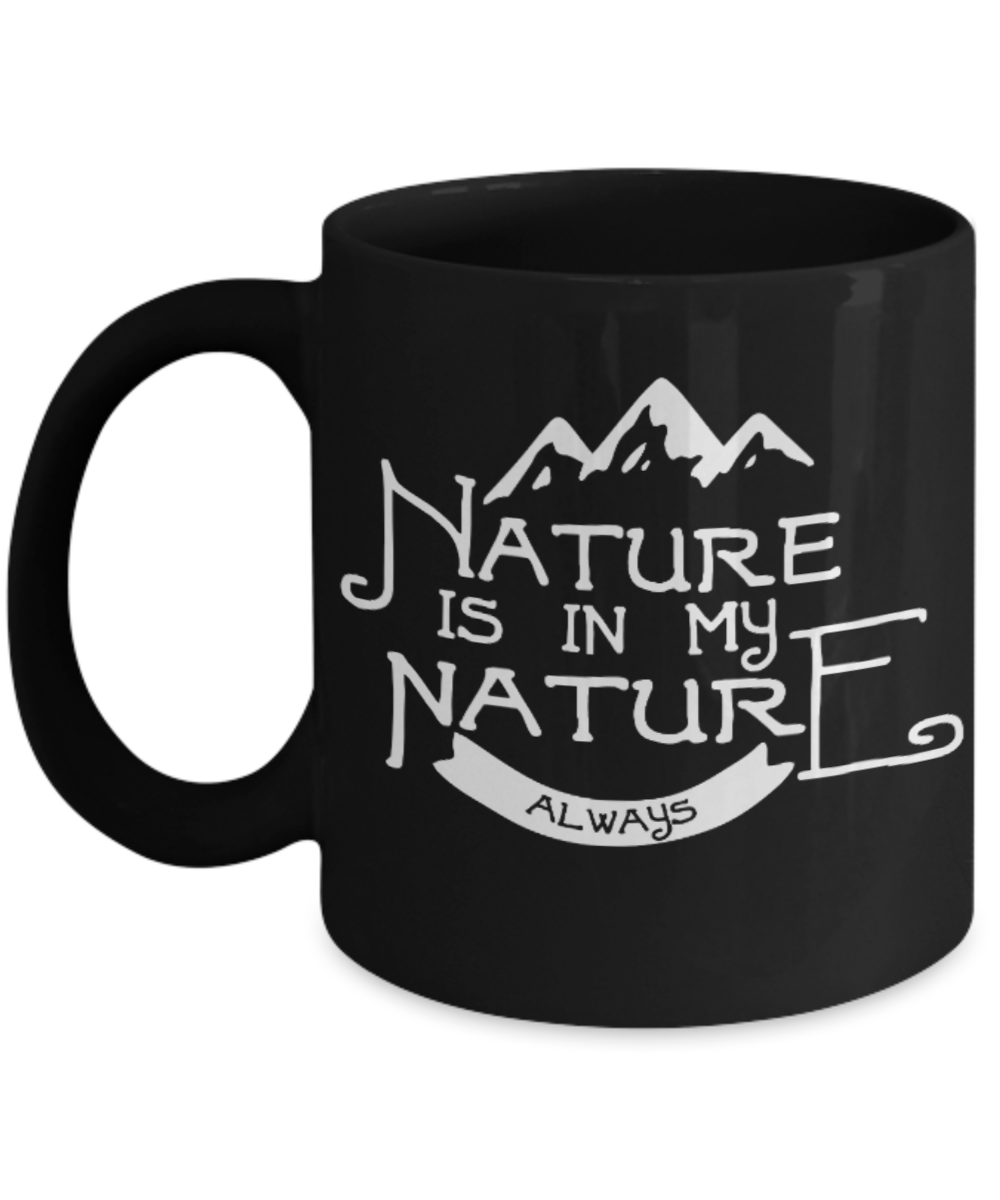 Fashion/Trends Lovers mugs , Nature is in my Nature - Black Coffee Mug Porcelain Tea Cup 11 oz - Great Gift