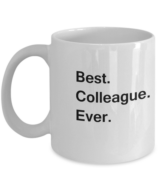 Best Colleague Ever Coffee Mugs - Funny Valentine Coffee Mugs Funny White coffee mugs 11 oz