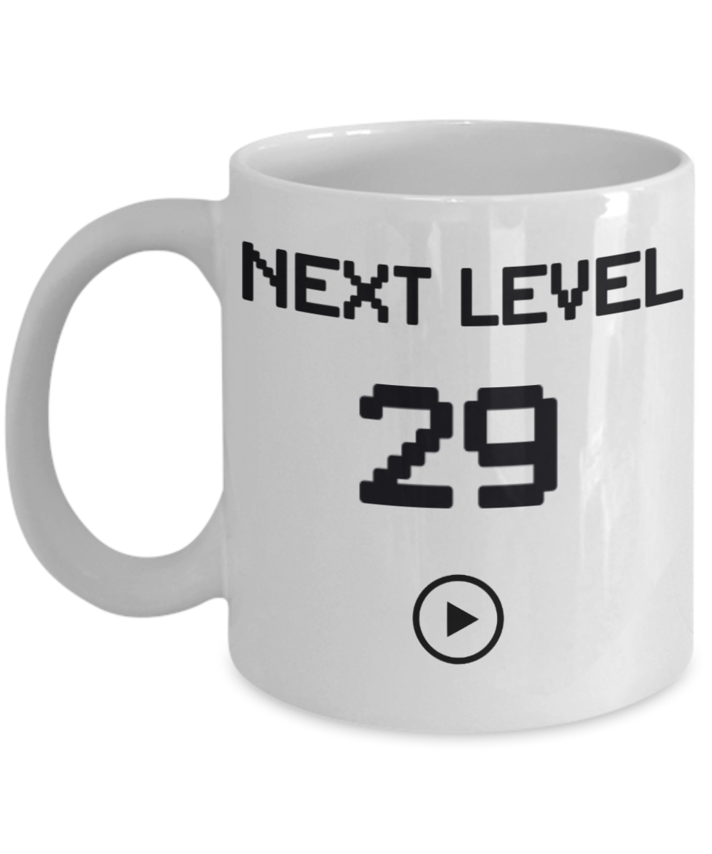 29th Birthday Special Gift Coffee Mug, Next Level 29, Gamer Coffee Mug, Birthday Mug- White Porcelain Coffee Mug 11 Oz Funny Quotes Coffee Mug