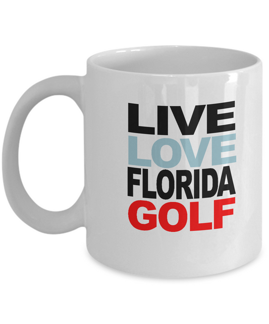 Live Love Florida Golf Coffee mugs for Golf lovers Florida People White coffee mugs 11 oz