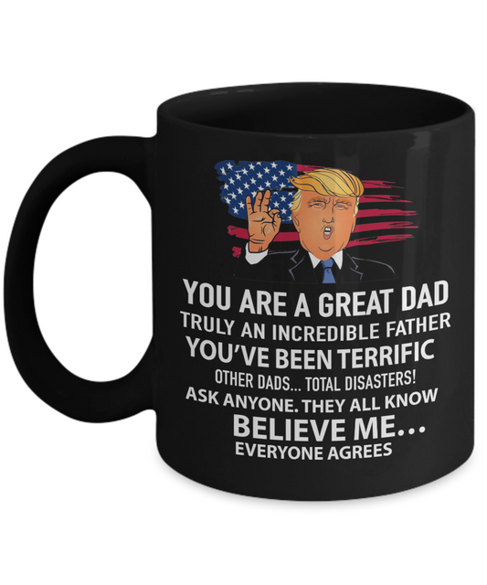 You are a great dad - Funny Black Porcelain Coffee Mug Cute Ceramic Cup 11 oz