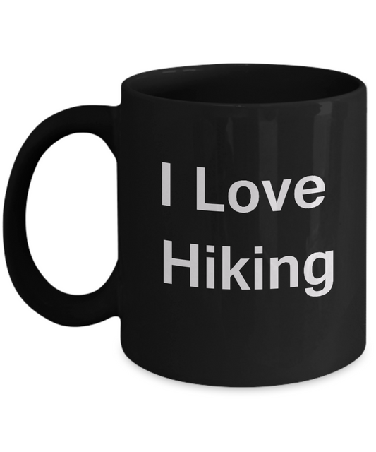 Funny Coffee Mug - I Love Hiking - Valentines Gifts - Black coffee mugs 11 oz