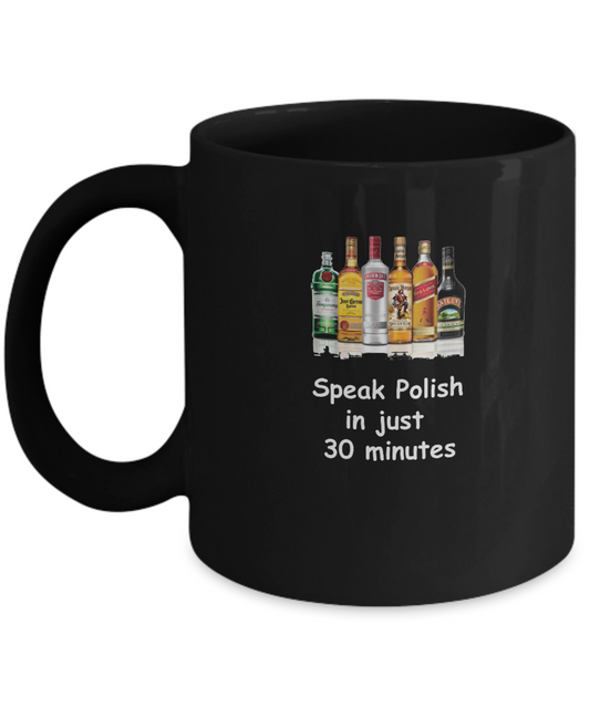 Speak Polish in 30 Minutes Funny Black Mugs - Funny Christmas Black coffee mugs 11 oz