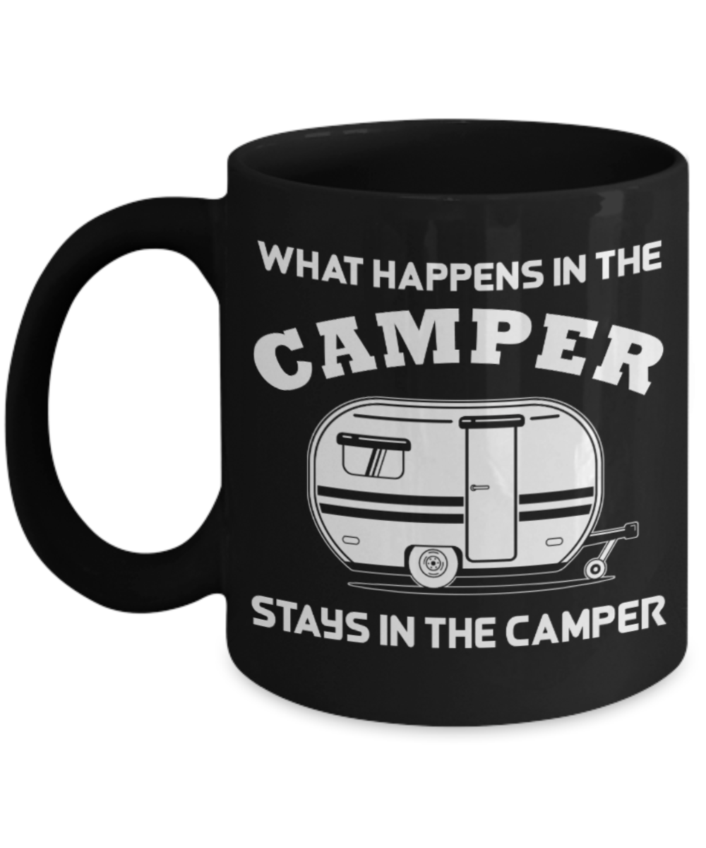 What happens in the camper - Black Coffee Mug Porcelain Tea Cup 11 oz - Great Gift