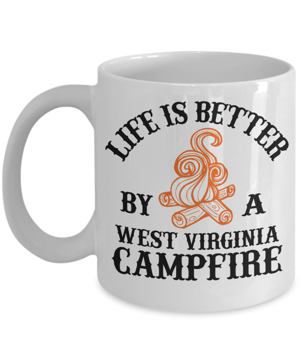 Campfire Gift Coffee mug For Camping, Life Is Better By A West Virginia Campfire-White Porcelain Coffee Mug 11 oz