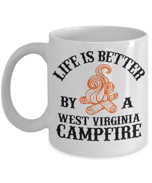 Campfire Gift Coffee mug For Camping, Life Is Better By A West Virginia Campfire-White Porcelain Coffee Mug 11 oz
