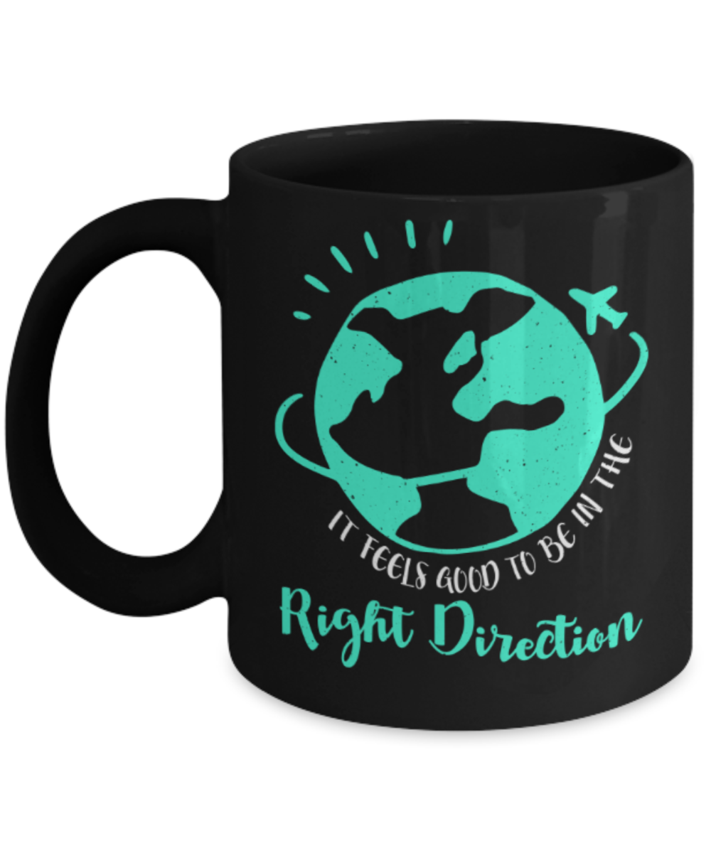 Travelling Lovers Mugs, It feels to be good in the right direction - Funny Black Porcelain Coffee 11 oz