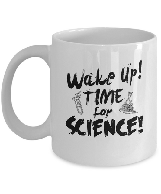 Wake Up time for science coffee mugs for science lovers and science teachser - 11 OZ Funny Coffee mugs tea cup Gift Ideas White Coffee mugs