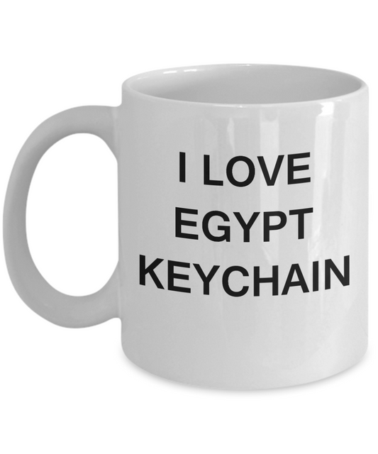 I Love Egypt Keychain Egypt Lovers - Porcelain White Funny Premium Coffee Mug & Gift Mugs 11 OZ