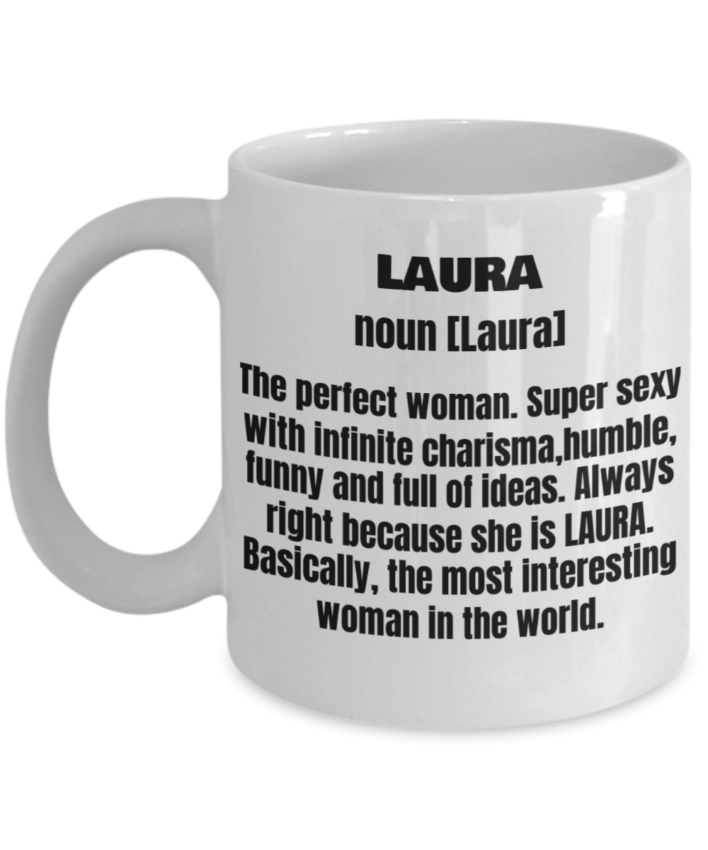 Laura First Name Adult Definition - Funny White Porcelain Coffee Mug Cute Ceramic Cup 11 oz