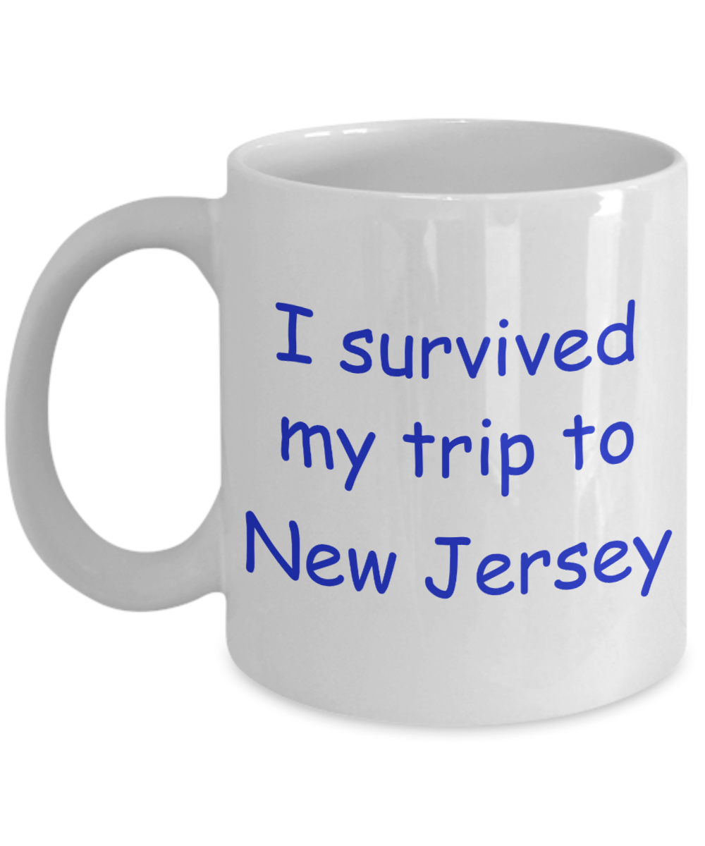 New Jersey coffee mugs souvenirs , I survived my trip to New Jersey - White Coffee Mug Tea Cup 11 oz Gift