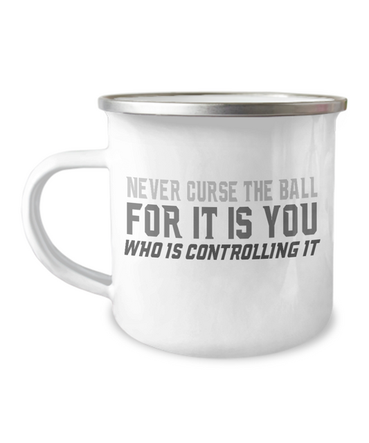 Football Lover Coffee Mug, Never Curse The Ball For It Is You Who Is Controlling It-12 Oz Stainless Steel Enamel Finish White Camper Coffee Mug