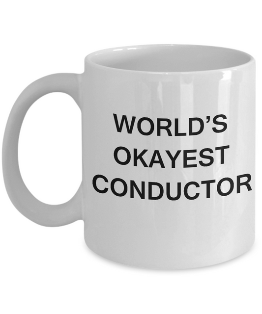 Funny Mug - World's Okayest Conductor - Porcelain White coffee mugs 11 oz
