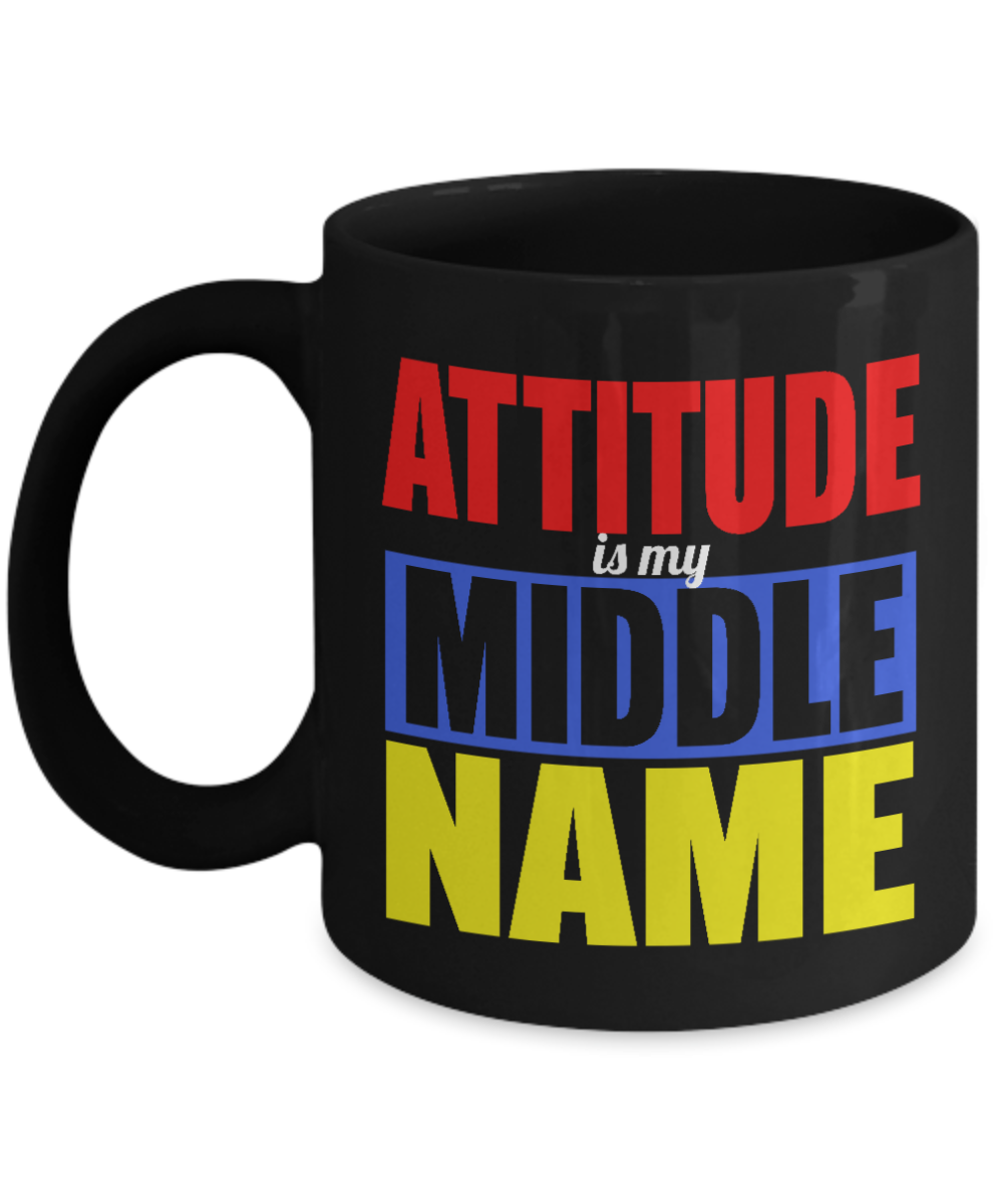 Attitude Is My Middle Name - Black Porcelain Coffee Mug 11 Oz Funny Quotes Coffee Mug