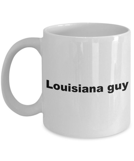 Louisiana State Love  Souvenir Mug, Louisiana guy -White Coffee Mug 11 oz