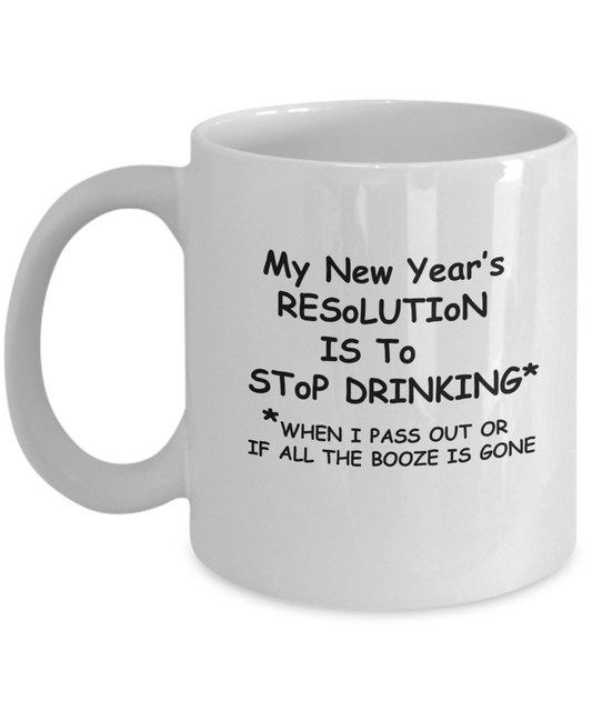 New Year Resolution 2018 - Funny New Year Gifts - Porcelain White coffee mugs 11 oz