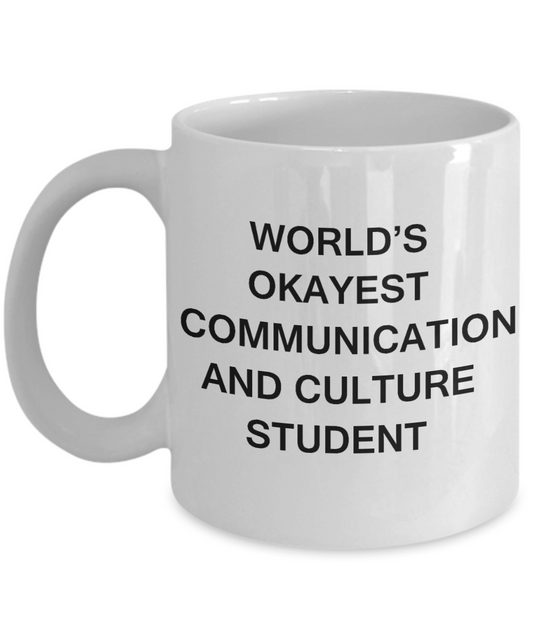 Gifts gor college students - World's Okayest Communication and Culture Student - Porcelain White Funny Coffee Mug & Gifts for Students 11 OZ - Funny Gifts Ideas