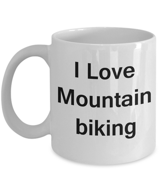 I Love Mountain Biking coffee mug - Porcelain White coffee mugs 11 oz