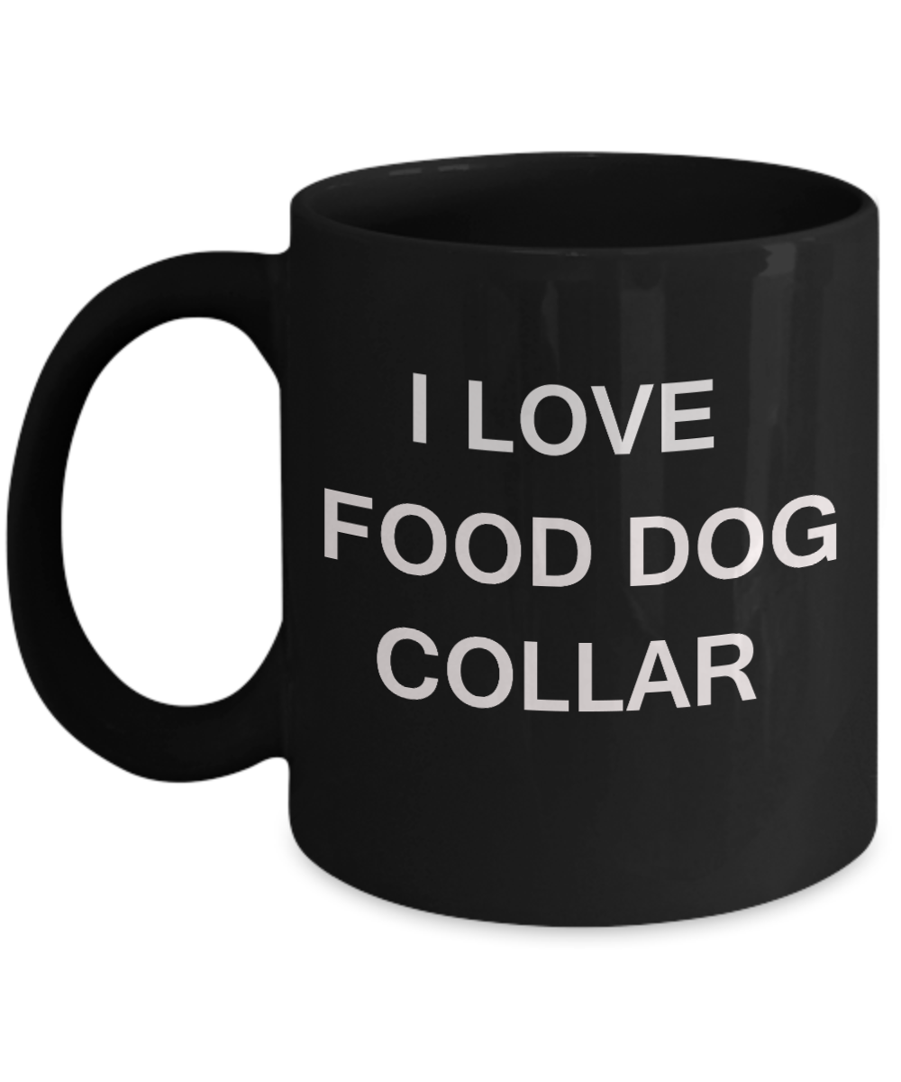 I Love Food Dog Collar mugs, Food/Dog Lovers Mugs- Black Funny Mugs Coffee cups 11 oz
